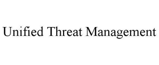 UNIFIED THREAT MANAGEMENT