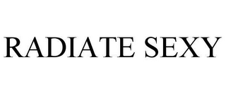 RADIATE SEXY