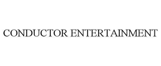 CONDUCTOR ENTERTAINMENT