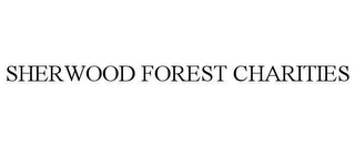 SHERWOOD FOREST CHARITIES