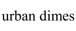 URBAN DIMES