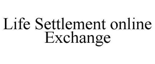 LIFE SETTLEMENT ONLINE EXCHANGE