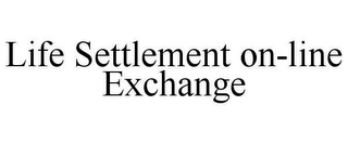 LIFE SETTLEMENT ON-LINE EXCHANGE