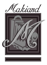 M MAKIAND