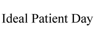 IDEAL PATIENT DAY