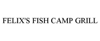 FELIX'S FISH CAMP GRILL