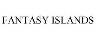 FANTASY ISLANDS