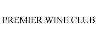 PREMIER WINE CLUB