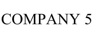 COMPANY 5