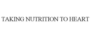 TAKING NUTRITION TO HEART