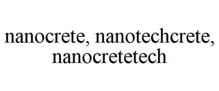 NANOCRETE, NANOTECHCRETE, NANOCRETETECH