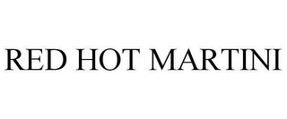 RED HOT MARTINI