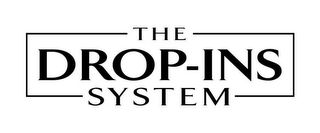 THE DROP-INS SYSTEM