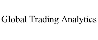 GLOBAL TRADING ANALYTICS
