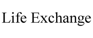 LIFE EXCHANGE