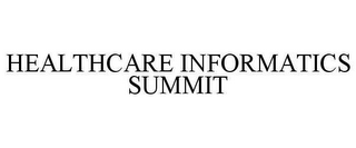HEALTHCARE INFORMATICS SUMMIT