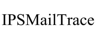 IPSMAILTRACE