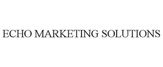 ECHO MARKETING SOLUTIONS