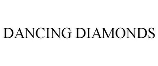 DANCING DIAMONDS