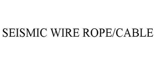 SEISMIC WIRE ROPE/CABLE