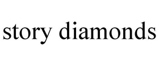 STORY DIAMONDS