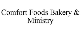 COMFORT FOODS BAKERY & MINISTRY