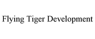 FLYING TIGER DEVELOPMENT