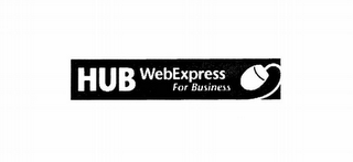 HUB WEBEXPRESS FOR BUSINESS