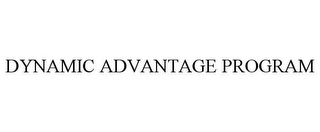 DYNAMIC ADVANTAGE PROGRAM