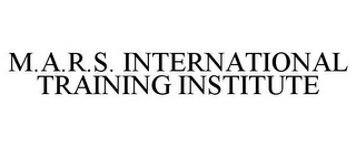 M.A.R.S. INTERNATIONAL TRAINING INSTITUTE