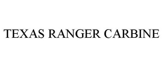 TEXAS RANGER CARBINE