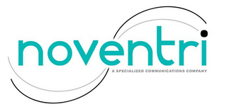 NOVENTRI A SPECIALIZED COMMUNICATIONS COMPANY