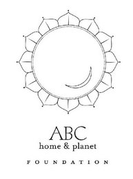 ABC HOME & PLANET FOUNDATION