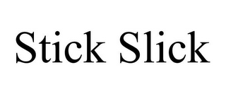 STICK SLICK