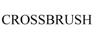 CROSSBRUSH