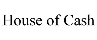 HOUSE OF CASH