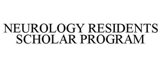 NEUROLOGY RESIDENTS SCHOLAR PROGRAM