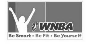 WNBA BE SMART · BE FIT · BE YOURSELF