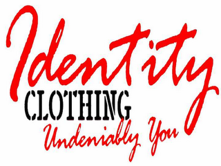 IDENTITY CLOTHING UNDENIABLY YOU