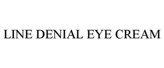 LINE DENIAL EYE CREAM