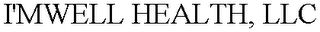 I'MWELL HEALTH, LLC
