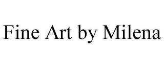 FINE ART BY MILENA