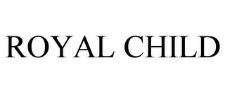 ROYAL CHILD