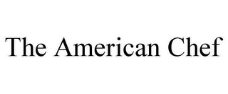 THE AMERICAN CHEF
