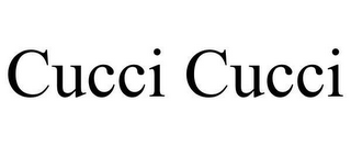 CUCCI CUCCI