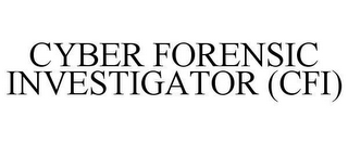 CYBER FORENSIC INVESTIGATOR (CFI)