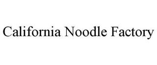 CALIFORNIA NOODLE FACTORY