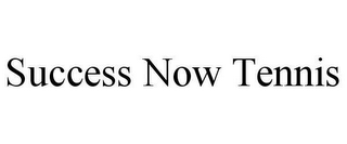 SUCCESS NOW TENNIS