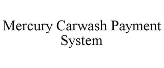 MERCURY CARWASH PAYMENT SYSTEM