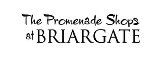 THE PROMENADE SHOPS AT BRIARGATE